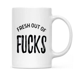 Fresh Out Of F##Ks Funny Vulgar Coffee Mug 11oz Gift Friends Family
